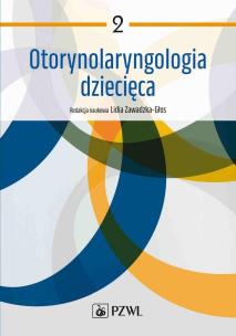 Otorynolaryngologia dziecięca. Tom 2. Autor: Zawadzka-Głos Lidia. Multiszop.pl Okładka książki Otorynolaryngologia dziecięca. Tom 2