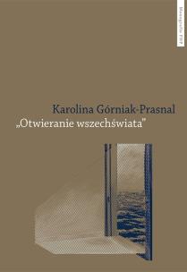 Okładka książki Otwieranie wszechświata Polska powojenna awangarda poetycka Tymoteusz Karpowicz i Krystyna Miłob