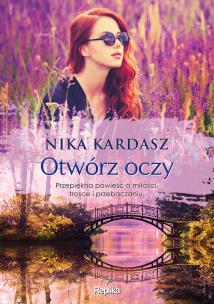 Otwórz oczy. Autor: Monika Kardasz. Multiszop.pl Okładka książki Otwórz oczy