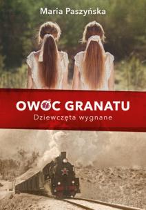 Okładka książki Owoc granatu. Dziewczęta wygnane