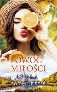 Owoc miłości. Autor: J. Fiszer Roma. Multiszop.pl Okładka książki Owoc miłości