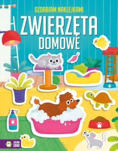 Ozdabiam naklejkami. Zwierzęta domowe. Autor: Protasewicz Ewelina. Multiszop.pl Okładka książki Ozdabiam naklejkami. Zwierzęta domowe
