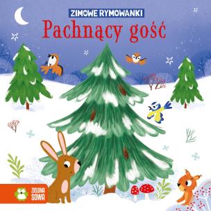 Pachnący gość. Zimowe rymowanki. Autor: Opracowanie zbiorowe. Multiszop.pl Okładka książki Pachnący gość. Zimowe rymowanki