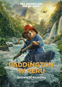 Paddington w Peru. Autor: Anna Wilson. Multiszop.pl Okładka książki Paddington w Peru