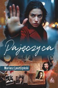 Pajęczyca. Autor: Leszczyński Mariusz. Multiszop.pl Okładka książki Pajęczyca