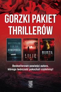 Okładka książki Pakiet Gorzki pakiet thrillerów. Krwawnica / Lilie / Burza