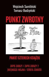 Pakiet PUNKT ZWROTNY. Zapis zarazy / Zapis zarazy 2 / (Nie)nasza wojna / Strefa zgniotu. Autor: Wojciech Sumliński. Multiszop.pl Okładka książki Pakiet PUNKT ZWROTNY. Zapis zarazy / Zapis zarazy 2 / (Nie)nasza wojna / Strefa zgniotu