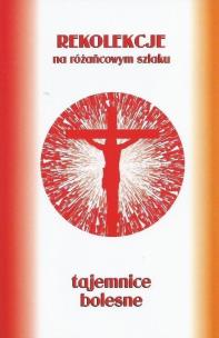 Okładka książki Pakiet: Różańcowy szklak - tajemnice bolesne