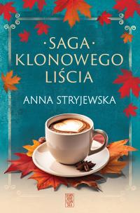 Pakiet Saga klonowego liścia. Autor: Anna Stryjewska. Multiszop.pl Okładka książki Pakiet Saga klonowego liścia