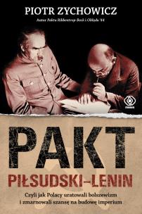 Pakt Piłsudski-Lenin. Autor: Piotr Zychowicz, Dziamski Grzegorz. Multiszop.pl Okładka książki Pakt Piłsudski-Lenin