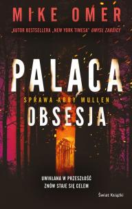 Paląca obsesja. Seria Tajemnice Abby Mullen Tom 3. Autor: Mike Omer. Multiszop.pl Okładka książki Paląca obsesja. Seria Tajemnice Abby Mullen Tom 3