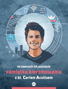 Pamiątka bierzmowania z bł. Carlem Acutisem. Autor: Magdalena Kędzierska-Zaporowska. Multiszop.pl Okładka książki Pamiątka bierzmowania z bł. Carlem Acutisem