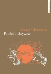 Pamięć afektywna. Autor: Tabaszewska Justyna. Multiszop.pl Okładka książki Pamięć afektywna
