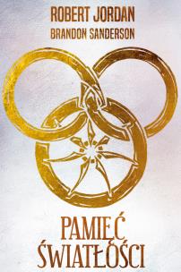 Okładka książki Pamięć Światłości. Koło czasu. Tom XIV