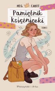 Pamiętnik księżniczki Tom 1. Autor: Cabot Meg. Multiszop.pl Okładka książki Pamiętnik księżniczki Tom 1