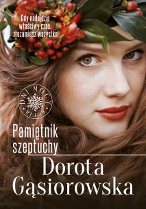 Pamiętnik szeptuchy. Seria DNI MOCY. Autor: Dorota Gąsiorowska. Multiszop.pl Okładka książki Pamiętnik szeptuchy. Seria DNI MOCY