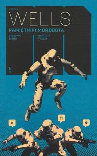 Pamiętniki Mordbota: Protokół buntu/Strategia.... Autor: Wells Martha. Multiszop.pl Okładka książki Pamiętniki Mordbota: Protokół buntu/Strategia...