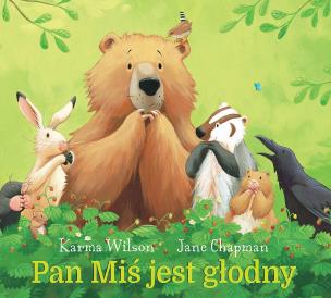 Pan Miś jest głodny. Autor: Karma Wilson, Jane Chapman. Multiszop.pl Okładka książki Pan Miś jest głodny
