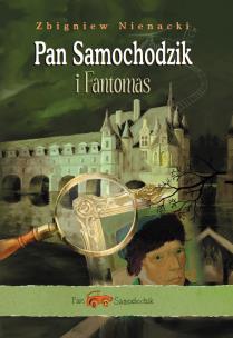 Pan Samochodzik i Fantomas. Autor: Nienacki Zbigniew. Multiszop.pl Okładka książki Pan Samochodzik i Fantomas