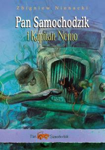 Pan Samochodzik i Kapitan Nemo (DC) (wyd. 2022). Autor: Nienacki Zbigniew. Multiszop.pl Okładka książki Pan Samochodzik i Kapitan Nemo (DC) (wyd. 2022)