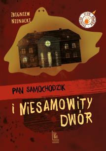 Pan Samochodzik i niesamowity dwór. Klub łowców przygód wyd. 12. Autor: Nienacki Zbigniew. Multiszop.pl Okładka książki Pan Samochodzik i niesamowity dwór. Klub łowców przygód wyd. 12