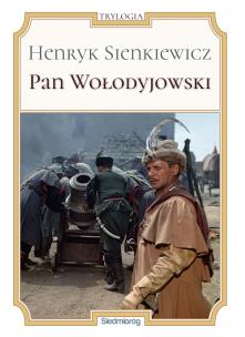 Pan Wołodyjowski wyd. 2022. Autor: Henryk Sienkiewicz. Multiszop.pl Okładka książki Pan Wołodyjowski wyd. 2022
