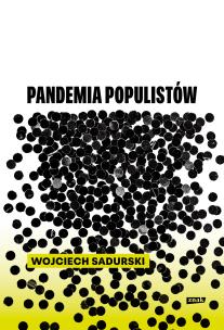 Pandemia populistów. Autor: Sadurski Wojciech. Multiszop.pl Okładka książki Pandemia populistów