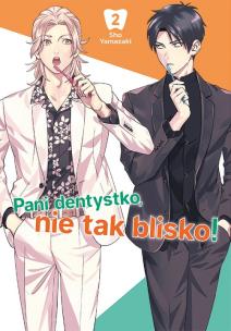 Pani dentystko, nie tak blisko! Tom 2. Autor: Shou Yamazaki. Multiszop.pl Okładka książki Pani dentystko, nie tak blisko! Tom 2