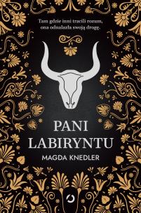 Pani Labiryntu. Autor: Magdalena Knedler. Multiszop.pl Okładka książki Pani Labiryntu