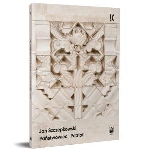 Państwowiec | Patriot. Autor: Jan Szczepkowski. Multiszop.pl Okładka książki Państwowiec | Patriot