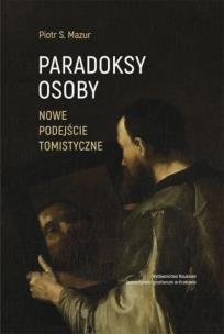 Okładka książki Paradoksy osoby Nowe podejście tomistyczne