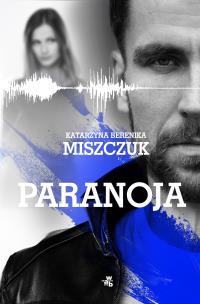 Paranoja - uszkodzone. Autor: Katarzyna Berenika Miszczuk. Multiszop.pl Okładka książki Paranoja - uszkodzone