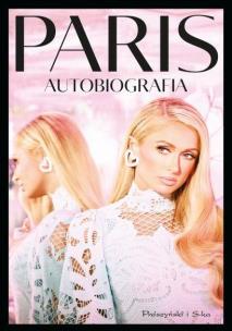 Paris. Autobiografia DL. Autor: Hilton Paris. Multiszop.pl Okładka książki Paris. Autobiografia DL