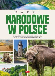 Parki Narodowe w Polsce. Autor: Opracowanie zbiorowe. Multiszop.pl Okładka książki Parki Narodowe w Polsce