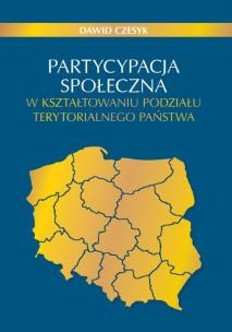 Okładka książki Partycypacja społeczna w kształtowaniu podziału terytorialnego państwa