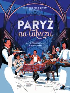Paryż na talerzu. Autor: Francois-Regis Gaudry. Multiszop.pl Okładka książki Paryż na talerzu