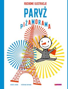 Paryż Piżamorama wyd. 2. Autor: Frederique Bertrand, Michael Leblond. Multiszop.pl Okładka książki Paryż Piżamorama wyd. 2