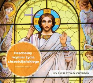 Okładka książki Paschalny wymiar życia chrześcijańskiego - Audiobook