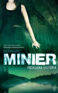 Paskudna historia. Autor: Bernard Minier. Multiszop.pl Okładka książki Paskudna historia