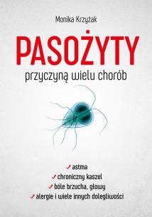 Pasożyty przyczyną wielu chorób. Autor: Krzyżak Monika. Multiszop.pl Okładka książki Pasożyty przyczyną wielu chorób