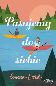 Pasujemy do siebie. Autor: Emma Lord. Multiszop.pl Okładka książki Pasujemy do siebie