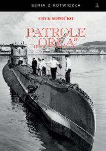 Patrole 'Orła'. Autor: Sopoćko Eryk. Multiszop.pl Okładka książki Patrole 'Orła'