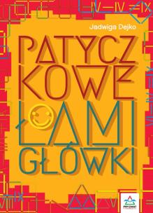 Patyczkowe łamigłówki. Autor: Dejko Jadwiga. Multiszop.pl Okładka książki Patyczkowe łamigłówki