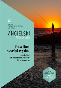 Pawilon wśród wydm. Angielski z Robertem Louisem Stevensonem. Autor: Louis Stevenson, Frank Ilya. Multiszop.pl Okładka książki Pawilon wśród wydm. Angielski z Robertem Louisem Stevensonem