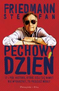 Okładka książki Pechowy dzień. 17 i pół historii, które jeśli się nawet nie wydarzyły, to przecież mogły