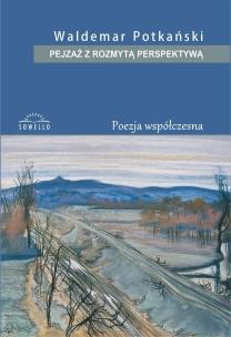 Pejzaż z rozmytą perspektywą. Autor: Potkański Waldemar. Multiszop.pl Okładka książki Pejzaż z rozmytą perspektywą