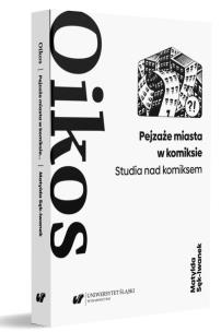 Pejzaże miasta w komiksie. Studia nad komiksem. Autor: Matylda Sęk-Iwanek. Multiszop.pl Okładka książki Pejzaże miasta w komiksie. Studia nad komiksem