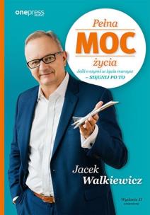Pełna MOC życia. Jeśli o czymś w życiu marzysz - sięgnij po to. Wydanie II zmienione. Autor: Walkiewicz Jacek. Multiszop.pl Okładka książki Pełna MOC życia. Jeśli o czymś w życiu marzysz - sięgnij po to. Wydanie II zmienione