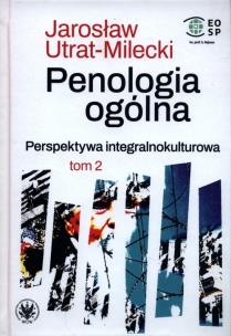Penologia ogólna Perspektywa integralnokulturowa Tom 2. Autor: Utrat-Milecki Jarosław. Multiszop.pl Okładka książki Penologia ogólna Perspektywa integralnokulturowa Tom 2
