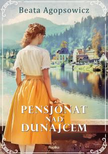 Pensjonat nad Dunajcem. Autor: Agopsowicz Beata. Multiszop.pl Okładka książki Pensjonat nad Dunajcem
